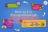 A Parent's Guide to Setting Up Parental Controls: Tips and Tricks for Safe Device Usage