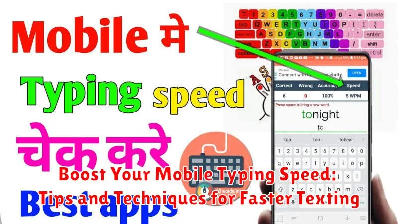 Boost Your Mobile Typing Speed: Tips and Techniques for Faster Texting