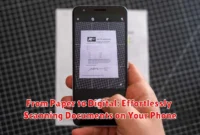From Paper to Digital: Effortlessly Scanning Documents on Your Phone