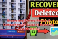 Recovering Deleted Photos: A Comprehensive Guide to Restoring Lost Memories