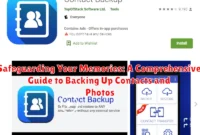 Safeguarding Your Memories: A Comprehensive Guide to Backing Up Contacts and Photos
