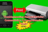 Troubleshooting Android Printer Connectivity: A Comprehensive Guide