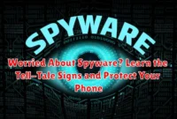 Worried About Spyware? Learn the Tell-Tale Signs and Protect Your Phone
